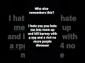 i hate you you hate me lets team up and kill barney with a rpg and a 4x4 no more purple dinosaur