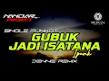 Download Lagu Funkot GUBUK JADI ISTANA Ipank || By Dennie remix #fullhard