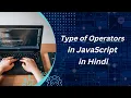 JavaScript Operators Type of Operators in JavaScript in Hindi