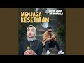 Download Lagu Menjaga Kesetiaan (feat. Yaya Nadila)