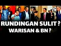 RUNDINGAN SULIT PEMIMPIN UTAMA ? WARISAN \u0026 BN BENTUK KERAJAAN ?