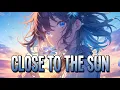 Download Lagu Nightcore - Close To The Sun | TheFatRat \u0026 Anjulie [Sped Up]