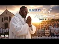 Download Lagu R.KELLY - 2025 The Soul Redemption Gospel Album