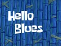 Lagu Spongebob Music: Hello Blues