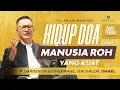 Download Lagu Saat Teduh Bersama Israel - HIDUP DOA \u0026 MANUSIA ROH YANG KUAT |25 Mei 22 (Official Philip Mantofa)