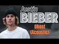 Justin Bieber | Ghost (Acoustic)