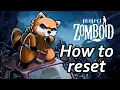 How to reset Project Zomboid
