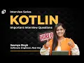 Kotlin Interview Questions and Answers Interview Series Part 1 Android Development SCALER