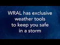 WRAL has largest weather team exclusive tools to keep you safe in a storm