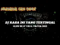 Download Lagu DJ RASA INI YANG TERTINGGAL SELAMANYA🎶SLOW BEAT VIRAL TIK TOK TERBARU 2022