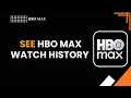 HOW TO SEE HBO MAX WATCH HISTORY