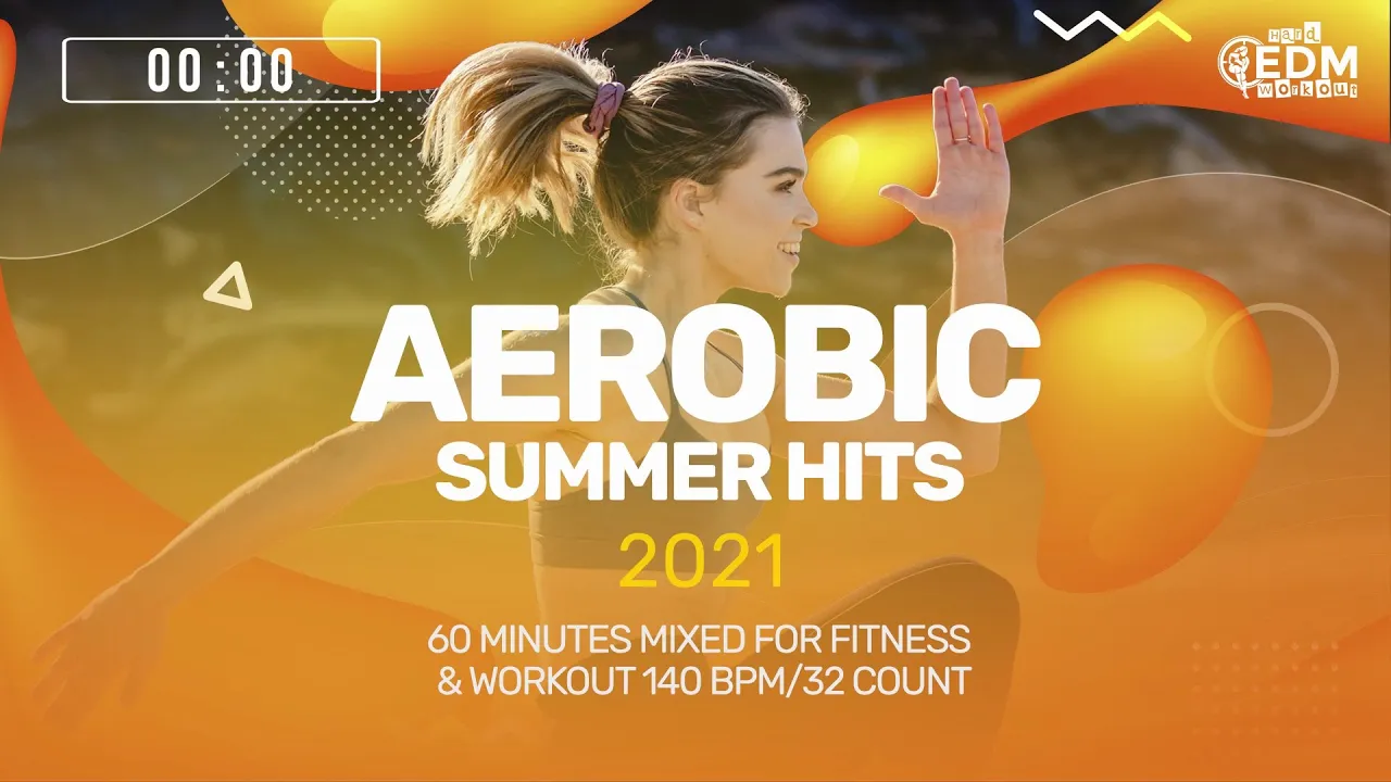 🔥 Aerobic Summer Hits 2021 – 140 BPM / 32 Count (60-Min Session)