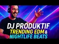 Download Lagu DJ Produktif | Trending EDM \u0026 Nightlife Beats🌙✨
