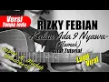 Download Lagu (Gitar Tutorial) RIZKY FEBIAN - Kalau Ada Sembilan Nyawa (Alamak) Versi Tanpa Jeda