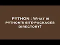 PYTHON What is python s site-packages directory