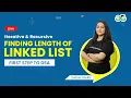 Finding length of Linked List Iterative Recursive First step to DSA Sadaf Khan
