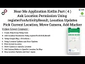 Near Me Kotlin registerForActivityResult GoogleMap Current Location Updates Camera Marker Part 4