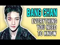 Everything You Need to Know about Stray Kids BANGCHAN - Profile Birt ate Height Girlfriend