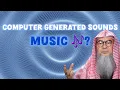 Lagu Are sound effects made with computer software considered as music \u0026 haram? #islam assim al hakeem