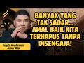 BERHATI-HATILAH! ADA DOSA YANG MENGHAPUS SEGALA KEBAIKANMU - USTADZ ABU BASSAM OEMAR MITA