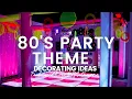80 s Party Decorating Ideas Feel Good Events