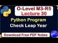 O-Level M3 R5 Python Program for Check Leap Year Lecture 30