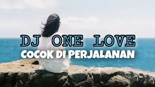 Download Cocok di dengar di perjalanan - Dj One love ( Awan Axello Remix ) MP3