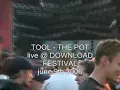 Tool - the Pot live BEST LIVE VERSION - Download festival 2006