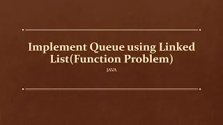 Implement Queue using Linked List JAVA