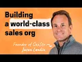 Building a world-class sales org Jason Lemkin SaaStr