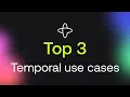 The Top 3 Use Cases for Temporal ft Temporal PMs