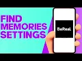 How to Find Memories Settings on BeReal on Android and iphone IOS