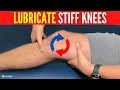 How to Quickly Lubricate a Stiff Knee