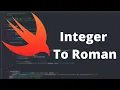 Integer To Roman - Convert From Java To Swift LeetCode