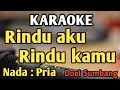 Download Lagu RINDU AKU RINDU KAMU - KARAOKE || NADA PRIA COWOK || Versi Original || Doel Sumbang