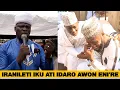 Download Lagu IRANILETI IKU ATI IDARO AWON ENI'RE- Sheikh Abdul Ganiy Gbededun