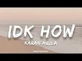 Download Lagu Karan Aujla - Idk How (Lyrics)