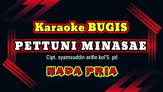 Download Pettuni Minasae || Karaoke Bugis Nada Cowok MP3