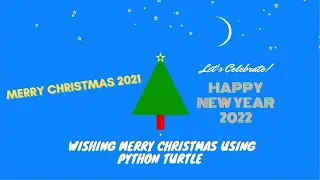 Christmas Tree in Python Wishing Merry Christmas using Python Turtle Happy New Year 2022