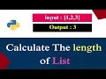 Python Program to Calculate The Length of Given List Without Using Built - in Functions