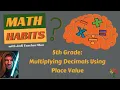 Math-Habits Multiplying Decimals Using Place Value and Estimation