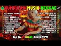 Lagu Top Hits Spotify Indonesia 2025 Full Album Reggae 🎧🔥 Kumpulan Musik Cover SKA REGGAE Terbaru 2025!