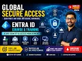 Microsoft Entra Global Secure Access Explained Complete Step-by-Step Course