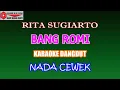 Download Lagu KARAOKE DANGDUT BANG ROMI - RITA SUGIARTO (COVER) NADA CEWEK