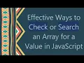 Effective Ways to Check or Search an Array for a Value in JavaScript