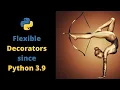 New Python 3 9 Feature Flexible Decorators
