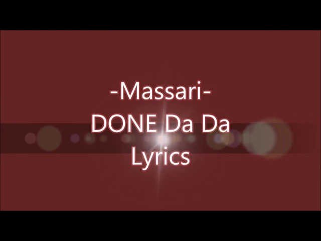 Download MP3 Massari - Done Da Da Lyrics