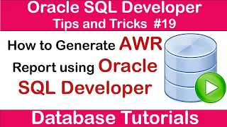 How To Generate AWR Report Using Oracle SQL Developer SQL Developer Tips Tricks for Beginners