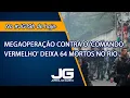 Lagu Megaoperação contra o 'comando vermelho' deixa 64 mortos no Rio – Jornal da Gazeta – 28/10/2025
