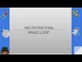 While loop in python 3 Beginner Python Tutorial - Part 6